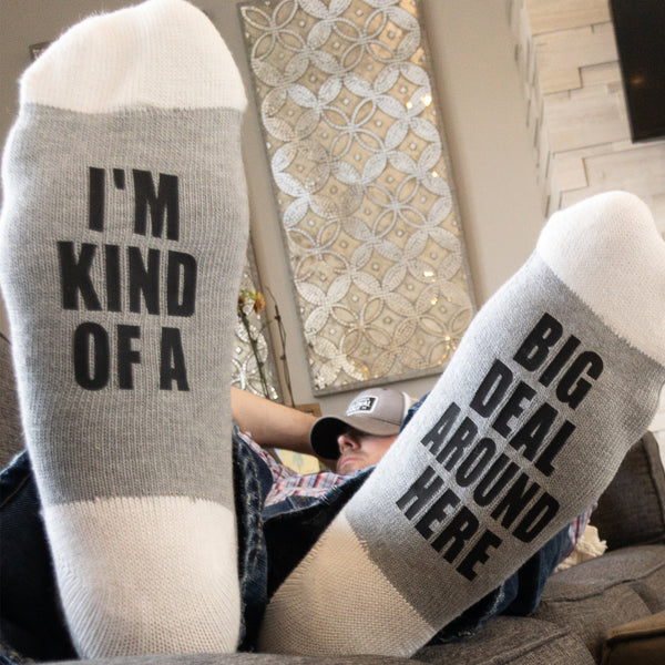 I'm Kind Of A Big Deal Around Here Lumberjack Socks - Sock Dirty To Me