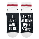 I Just Want To Be - A Stay At Home Dog Mom Lumberjack Socks - Sock Dirty To Me