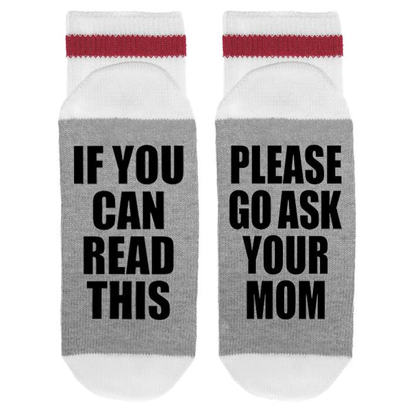 If You Can Read This Please Go Ask Your Mom Lumberjack Socks - Sock Dirty To Me