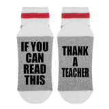 If You Can Read This - Thank a Teacher - Sock Dirty To Me