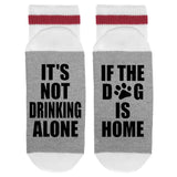 It's Not Drinking Alone If The Dog Is Home Lumberjack Socks - Sock Dirty To Me
