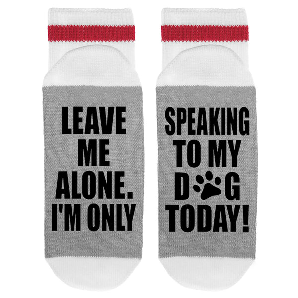 Leave Me Alone I'm Only Speaking To My Dog Today Lumberjack Socks - Sock Dirty To Me